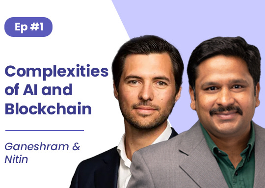 #1. Ganeshram and Gary: Complexities of AI and Blockchain