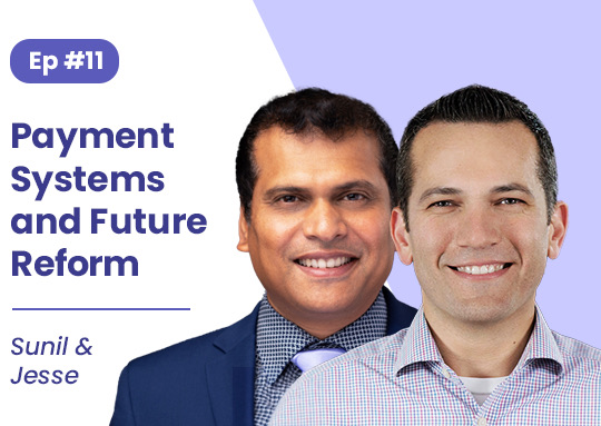 #11. Sunil and Jesse: Payment Systems and Future Reform