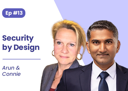#13. Arun and Connie: Security by Design