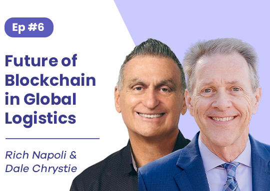 #6. Rich and Dale Chrystie: Future of Blockchain in Global Logistics
