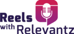 Reels with Relevantz